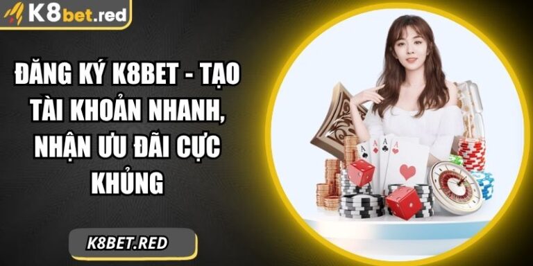 đăng ký K8bet